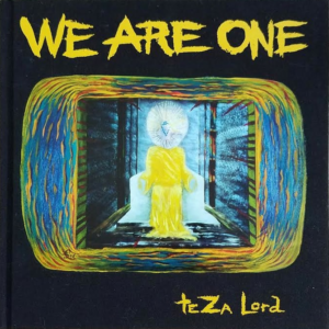 we are one - teZa lord